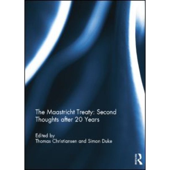 The Maastricht Treaty: Second Thoughts after 20 Years The Maastricht Treaty: Second Thoughts after 20 Years