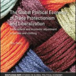 The Global Political Economy of Trade Protectionism and Liberalization The Global Political Economy of Trade Protectionism and Liberalization