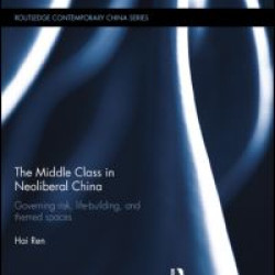 The Middle Class in Neoliberal China The Middle Class in Neoliberal China