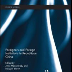 Foreigners and Foreign Institutions in Republican China