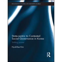 State-centric to Contested Social Governance in Korea State-centric to Contested Social Governance in Korea