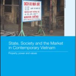 State, Society and the Market in Contemporary Vietnam State, Society and the Market in Contemporary Vietnam