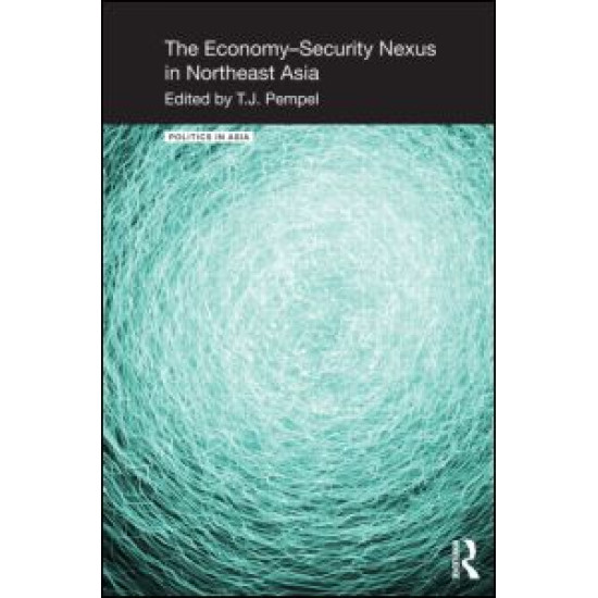 The Economy-Security Nexus in Northeast Asia