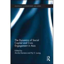 The Dynamics of Social Capital and Civic Engagement in Asia