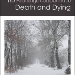 The Routledge Companion to Death and Dying
