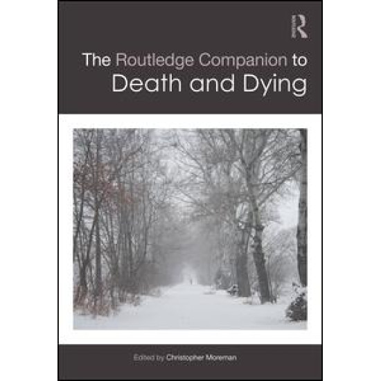 The Routledge Companion to Death and Dying The Routledge Companion to Death and Dying