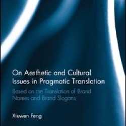 On Aesthetic and Cultural Issues in Pragmatic Translation On Aesthetic and Cultural Issues in Pragmatic Translation