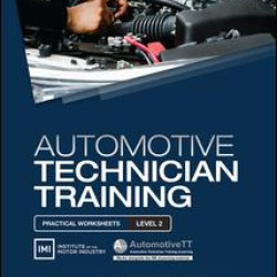 Automotive Technician Training: Practical Worksheets Level 2 Automotive Technician Training: Practical Worksheets Level 2