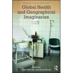 Global Health and Geographical Imaginaries Global Health and Geographical Imaginaries