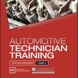 Automotive Technician Training: Practical Worksheets Level 3 Automotive Technician Training: Practical Worksheets Level 3