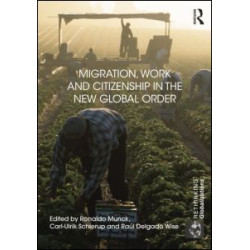 Migration, Work and Citizenship in the New Global Order