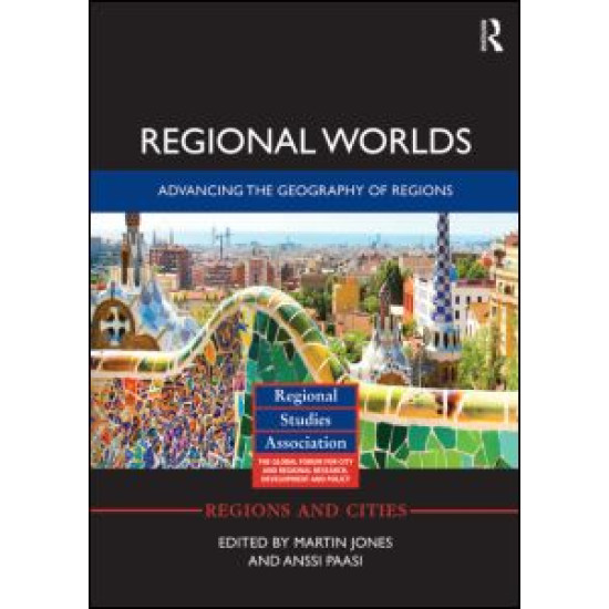 Regional Worlds: Advancing the Geography of Regions