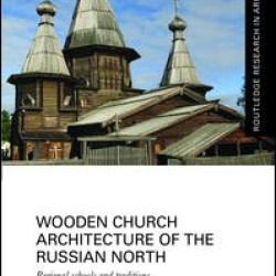 Wooden Church Architecture of the Russian North Wooden Church Architecture of the Russian North