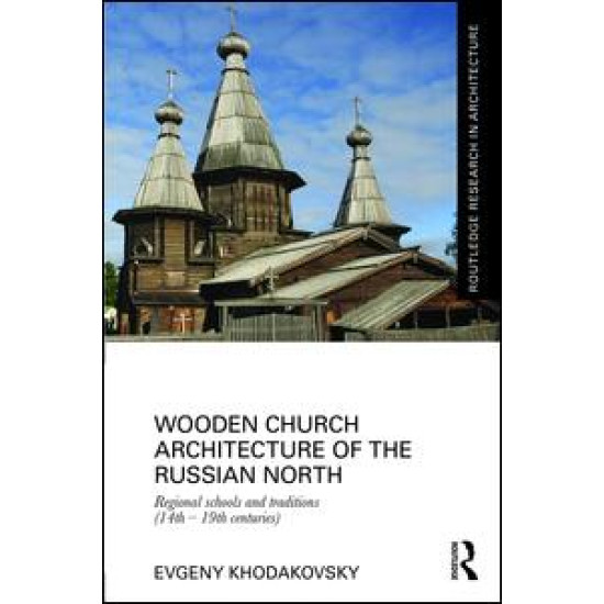 Wooden Church Architecture of the Russian North