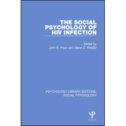The Social Psychology of HIV Infection The Social Psychology of HIV Infection
