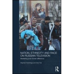Nation, Ethnicity and Race on Russian Television Nation, Ethnicity and Race on Russian Television