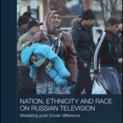Nation, Ethnicity and Race on Russian Television