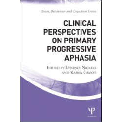 Clinical Perspectives on Primary Progressive Aphasia Clinical Perspectives on Primary Progressive Aphasia