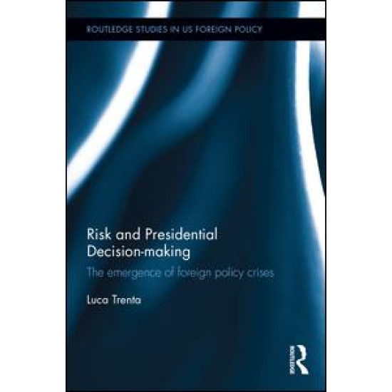 Risk and Presidential Decision-making