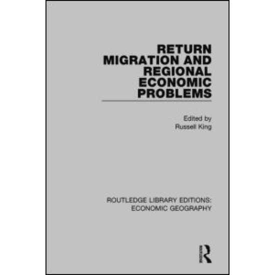 Return Migration and Regional Economic Problems Return Migration and Regional Economic Problems