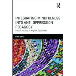 Integrating Mindfulness into Anti-Oppression Pedagogy