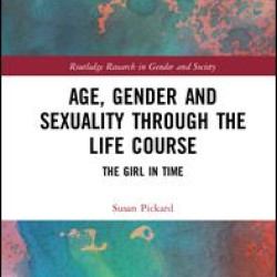 Age, Gender and Sexuality through the Life Course Age, Gender and Sexuality through the Life Course