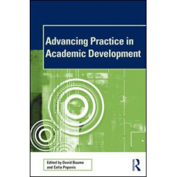 Advancing Practice in Academic Development Advancing Practice in Academic Development