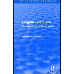 Elegant Jeremiahs (Routledge Revivals) Elegant Jeremiahs (Routledge Revivals)