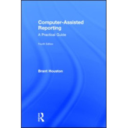 Computer-Assisted Reporting Computer-Assisted Reporting