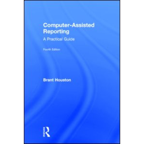 Computer-Assisted Reporting Computer-Assisted Reporting