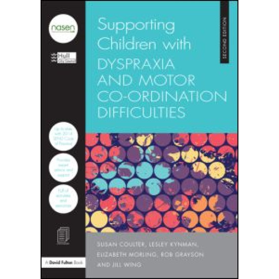 Supporting Children with Dyspraxia and Motor Co-ordination Difficulties Supporting Children with Dyspraxia and Motor Co-ordination Difficulties