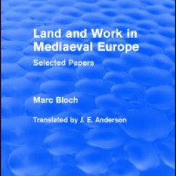 Land and Work in Mediaeval Europe (Routledge Revivals) Land and Work in Mediaeval Europe (Routledge Revivals)