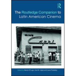 The Routledge Companion to Latin American Cinema The Routledge Companion to Latin American Cinema