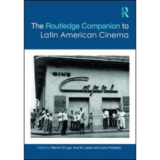 The Routledge Companion to Latin American Cinema