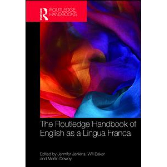 The Routledge Handbook of English as a Lingua Franca The Routledge Handbook of English as a Lingua Franca