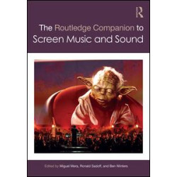 The Routledge Companion to Screen Music and Sound The Routledge Companion to Screen Music and Sound