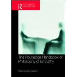 The Routledge Handbook of Philosophy of Empathy The Routledge Handbook of Philosophy of Empathy
