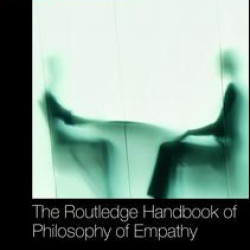 The Routledge Handbook of Philosophy of Empathy