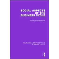 Social Aspects of the Business Cycle (RLE: Business Cycles) Social Aspects of the Business Cycle (RLE: Business Cycles)