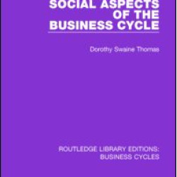 Social Aspects of the Business Cycle (RLE: Business Cycles)