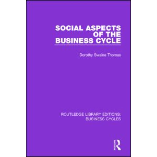 Social Aspects of the Business Cycle (RLE: Business Cycles)