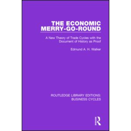 The Economic Merry-Go-Round (RLE: Business Cycles)