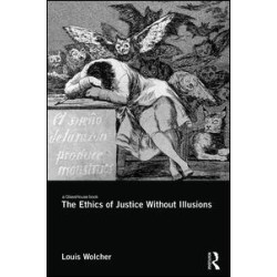 The Ethics of Justice Without Illusions The Ethics of Justice Without Illusions