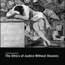The Ethics of Justice Without Illusions The Ethics of Justice Without Illusions