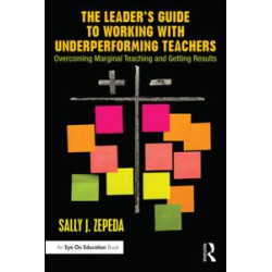 The Leader's Guide to Working with Underperforming Teachers