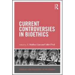 Current Controversies in Bioethics