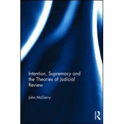 Intention, Supremacy and the Theories of Judicial Review
