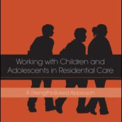 Working with Children and Adolescents in Residential Care