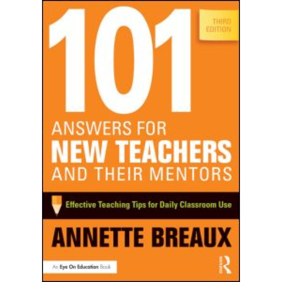 101 Answers for New Teachers and Their Mentors