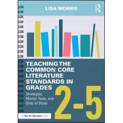 Teaching the Common Core Literature Standards in Grades 2-5